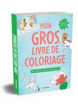Mon gros livre de coloriage 7-9 ans pour s'amuser partout, tout le temps