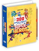 Mes 300 modèles à dessiner en pas à pas - super-héros