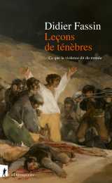 Leçons de ténèbres - ce que la violence dit du monde