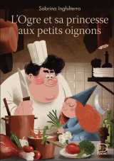 L'ogre et sa princesse aux petits oignons