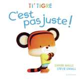 Ti' tigre : c'est pas juste !