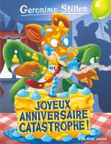Geronimo stilton t85 joyeux anniversaire catastrophe !