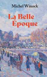 La belle epoque (collector) - la france de 1900 à 1914