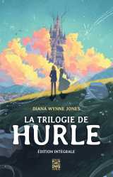 La trilogie de hurle, l'intégrale, nouvelle édition