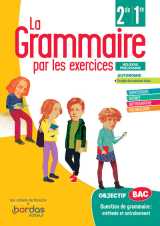 La grammaire par les exercices 2de/1re - cahier d'exercices élève 2020
