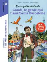L'incroyable destin de gaudi, le génie qui transforma barcelone