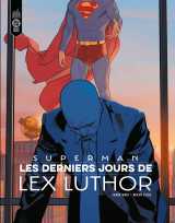 Superman : les derniers jours de lex luthor