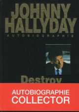 Johnny hallyday autobiographie - destroy