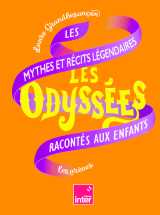 Les odyssées - les mythes et récits légendaires racontés aux enfants - tome 2