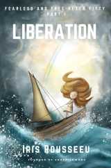 Liberation - fearless and free after fifty series, part one - first edition