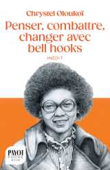 Penser, combattre, changer avec bell hooks