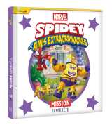 Spidey et ses amis extraordinaires - mission super fête - marvel