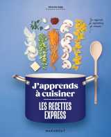 J'apprends à cuisiner - les recettes express