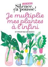 Les minis silence ça pousse ! je multiplie mes plantes à l'infini