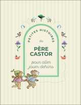 Petites histoires du père castor pour aller jouer dehors