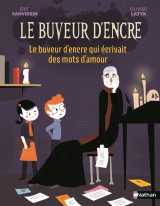 Le buveur d'encre : le buveur d'encre qui écrivait des mots d'amour