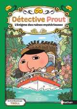 Détective prout - tome 5 l'énigme des ruines mystérieuses