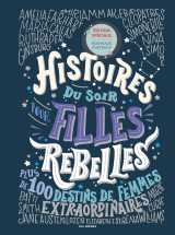 Histoires du soir pour filles rebelles - plus de 100 destins de femmes extraordinaires - tome 1 ned - 2026