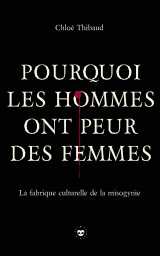 Pourquoi les hommes ont peur des femmes