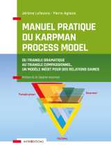Manuel pratique du karpman process model - du triangle dramatique au triangle compassionnel,  un mod