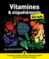 Vitamines et oligoéléments pour les nuls, poche - un guide pour connaître ses besoins nutritionnels et adopter une alimentation dive