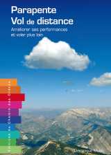 Parapente, vol de distance - améliorer ses performances et voler plus loin