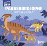 Parasaurolophe fait trop de bruit