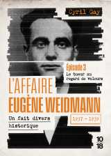 L'affaire eugène weidmann - un fait divers historique - 1937-1939 - volume 3 le tueur au regard de velours