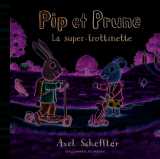 Pip et prune : la super-trottinette