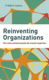 Reinventing organizations - vers des communautés de travail inspirés
