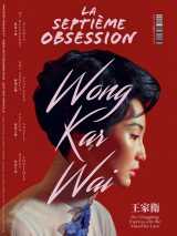 La septième obsession n°63 : wong kar wai - mars/avril 2026