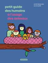 Petit guide des humains à l'usage des animaux