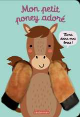 Viens dans mes bras ! - mon petit poney adoré