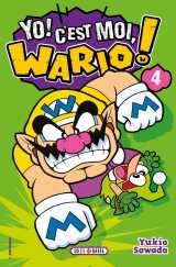 Yo ! c'est moi wario - tome 04