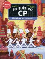 Je suis en cp - histoires en chocolat