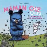 Maman oie ours n'aime pas le printemps