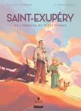 Saint-exupery et l'origine du petit prince - intégrale