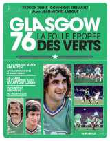 Glasgow 76 - la folle épopée des verts
