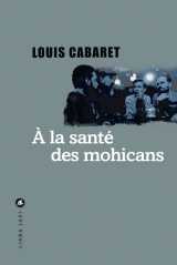 à la santé des mohicans