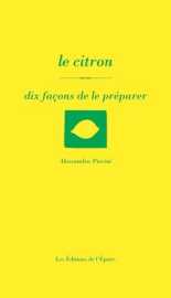 Le citron, dix façons de le préparer