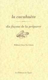 La cacahuète, dix façons de la préparer