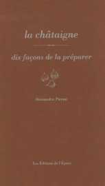 La châtaigne, dix façons de la préparer