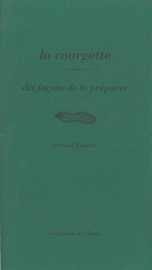 La courgette, dix façons de le préparer