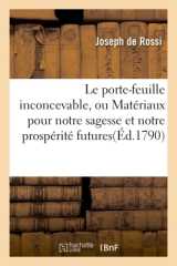 Le porte-feuille inconcevable, ou matériaux pour notre sagesse et notre prospérité futures