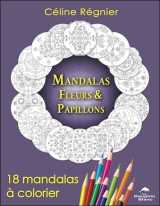 Mandalas fleurs & papillons - 18 mandalas à colorier