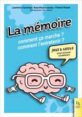 La mémoire, comment ça marche ? comment l'entretenir ?