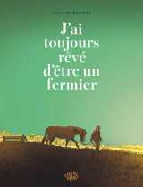 J ai toujours rêvé d être un fermier