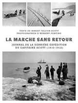 La marche sans retour - journal de la dernière expédition du capitaine scott 1910-1912