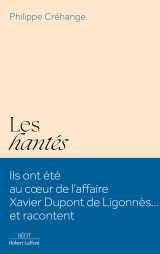 Les hantés - ils ont été au coeur de l'affaire xavier dupont de ligonnès... et racontent