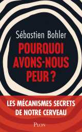 Pourquoi avons-nous peur ?